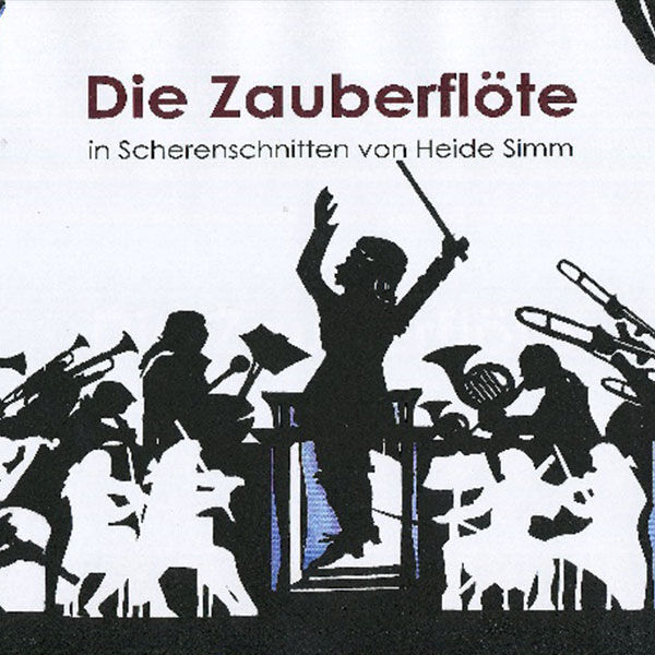 Heide Simm - Die Zauberflöte ( Scherenschnitt-Musik-Theater)
